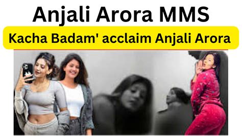 anjali arora mms video sexy|Anjali Arora ki viral mms scandal video